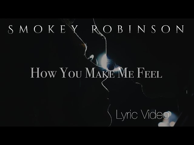 Smokey Robinson - How You Make Me Feel