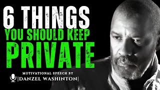|DANZEL WASHINGTON| 6 Things You Should Keep Private |#motivationalspeech #danzel