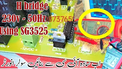 Diy Solar Inverter H bridge 230v - 50Hz Using #SG3525 Dc To Ac 220VDC TO 220VAC Feedback Controlled