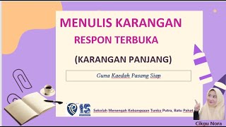 MENULIS KARANGAN RESPON TERBUKA(KARANGAN PANJANG) -KAEDAH PASANG SIAP