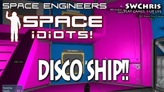 Space Engineers - Space Idiots! S1E9 - Disco Ship