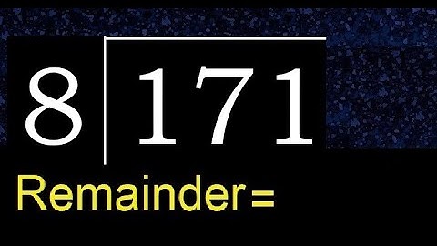 Divide 171 by 8 , remainder  . Division with 1 Digit Divisors . How to do