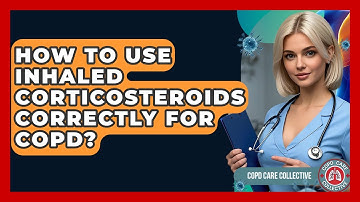 How To Use Inhaled Corticosteroids Correctly For COPD? - COPD Care Collective