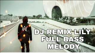 DJ LILY FULL BASS FULL MELODY