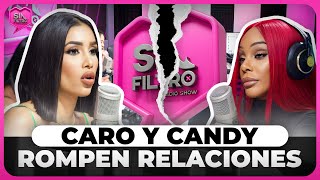 MÁXIMA TENSIÓN! CARO Y CANDY ROMPEN RELACIONES POR SALIDA DE SIN FILTRO