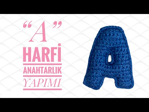 Amigurumi “A” Harfi Anahtarlık Yapımı ☺️