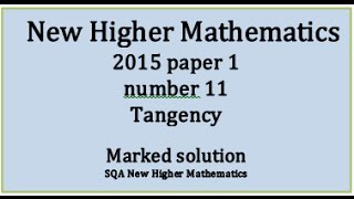 2015 SQA New Higher Mathematics Paper 1: 11 Tangents