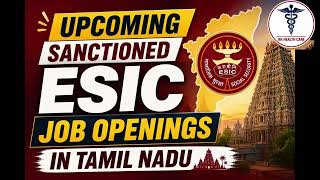 ESIC UPCOMING VACANCIES &amp; TAMIL NADU