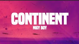 Nigy boy - Continent (lyrics) [dutty money riddim]
