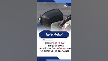 Xe máy sụp ổ gà trên Quốc lộ 62, người đàn ông tuvong sau v.a c.h.ạ.m với xe container