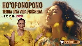 Ho'oponopono para uma vida próspera - 18/05 - 11h 📿💰💫