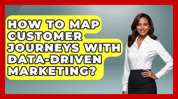 How To Map Customer Journeys With Data-Driven Marketing? - Marketing and Advertising Guru