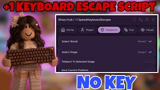 +1 Speed Keyboard Escape Script - NO KEY | Ai Walk Auto Farm, All Gamepasses, Auto Win, Speed & More