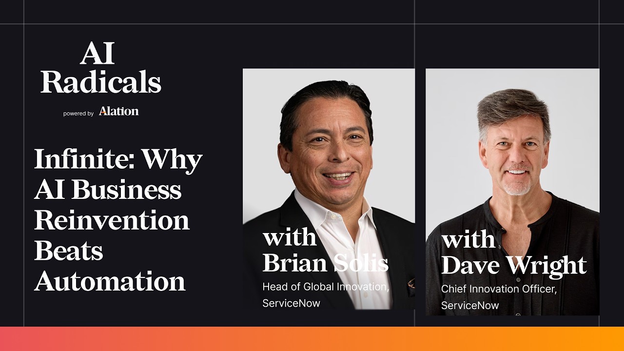 Infinite: Why AI Business Reinvention Beats Automation with ServiceNow’s Brian Solis & Dave Wright