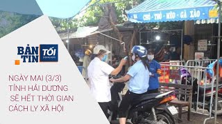 Bản tin tối 02/3/2021: Ngày mai (3/3) tỉnh Hải Dương sẽ hết thời gian cách ly xã hội | VTC1
