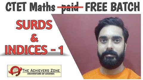 SURDS & INDICES | Ctet paid batch for FREE | part 1 | vivek sir , the achievers zone | ctet,tet 2020