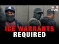 ICE barred from entering homes without judicial warrants