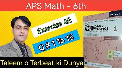 Exercise 4E Question 1 TO 15 II APS Maths 6th II New Secondary Mathematics Book 1 Updated edition