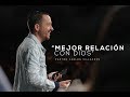 Mejor relación con Dios- Pastor Carlos Villacrés