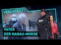 Vater Der Hanau Morde Verurteilt Der Gerichtspodcast
