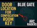 ARC RAIDERS: Confiscation Room Key Door Location (Blue Gate Map Guide)