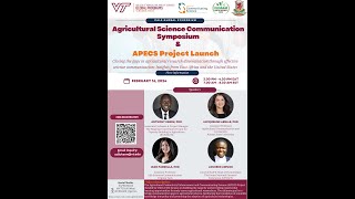 Ag Science Communication Symposium & APECS Launch: SciCom insights from East Africa & the U.S.