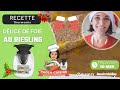 Dlice de foie au riesling recette thermomix