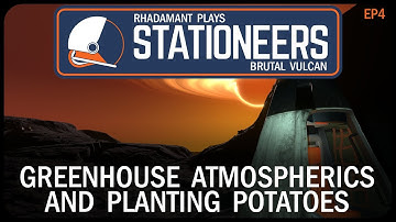 Greenhouse Atmospherics and Planting Potatoes in Stationeers Vulcan - Surviving a Hell Planet // EP4