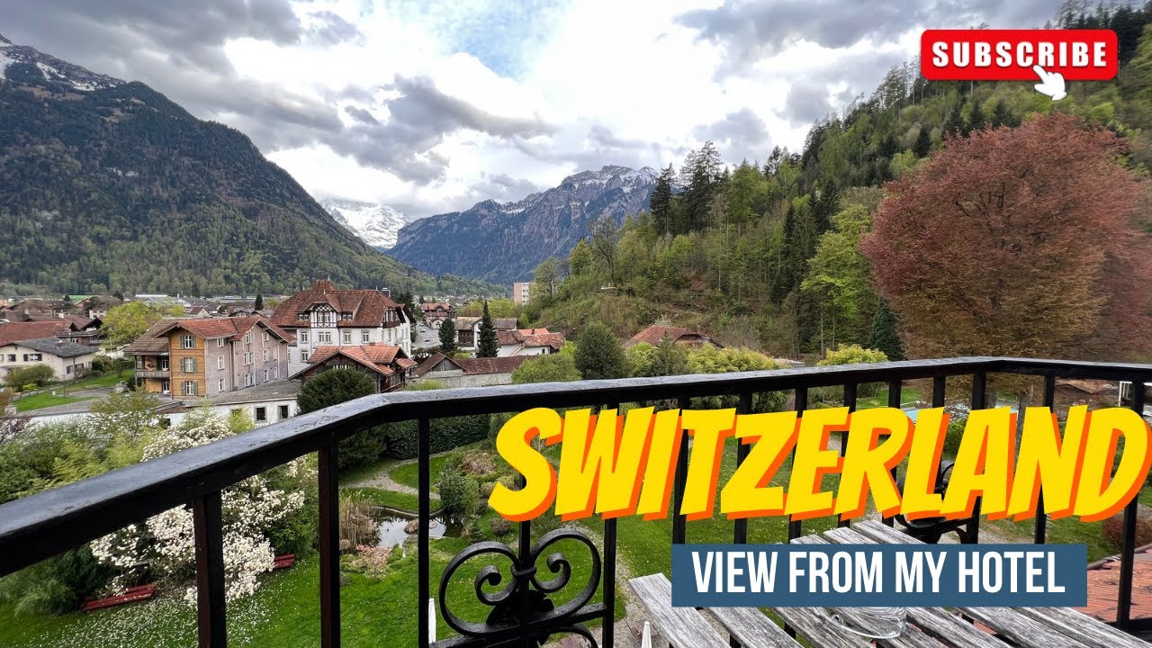 Interlaken Switzerland | View from my hotel 