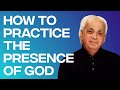 How to Practice the Presence of God | Benny Hinn