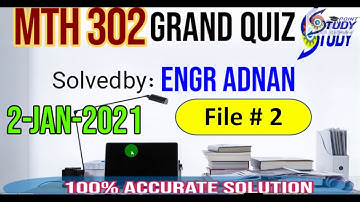 MTH 302 Grand Quiz Solved 2021 | File 2 | Business Mathematics | 02 .01.2021 |