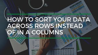 How To Sort Your Data Across Rows Instead Of In A Columns