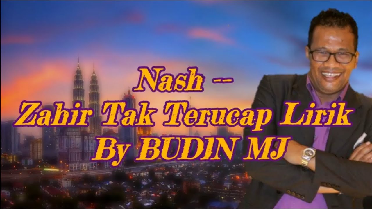 Nash -- Zahir Tak Terucap Lirik V2 by BUDIN MJ - YouTube