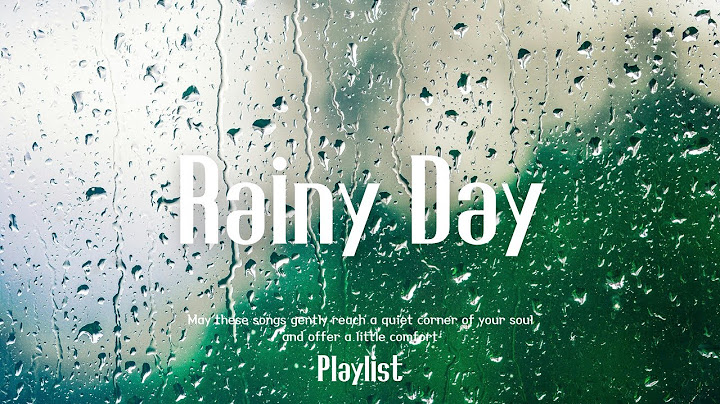 Playlist 비 오는 날 들으면 더 좋은 팝송 플레이리스트 | A Rainy day Pop Songs