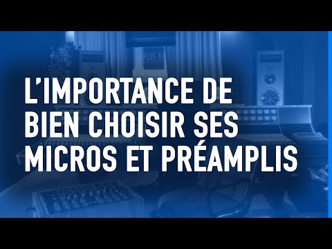 Micro et préamplis : faire les bons choix (avec @Sodasound TV)