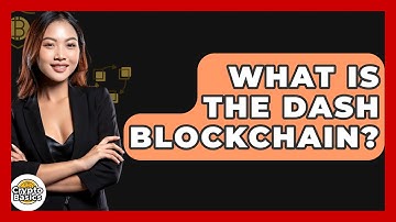 What Is The Dash Blockchain? - CryptoBasics360.com