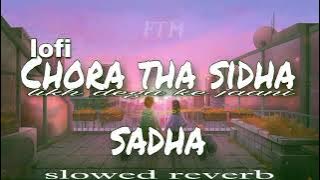 Chora tha sidha sadha ||Likh Dega ke Jani|| (slowed Reverb) use Headphones 🎧