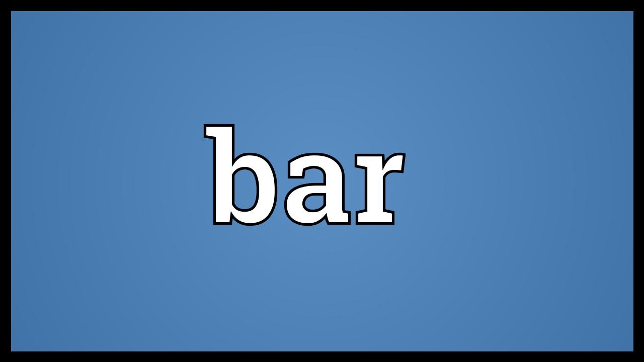 Bar Meaning - YouTube