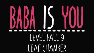 Baba Is You - Level Fall 9 - Leaf chamber - Solution
