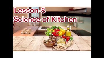 Std5-EVS-Ch8-Science of Kitchen-Part1