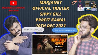 Marjaney Official Trailer 2021 | Sippy Gill | Prreit Kamal | Muzammal & Daniyal Reaction | Pakistan