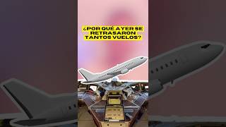 Qué Paso Con Los Vuelos De Ayer?