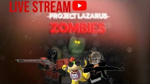Playing Roblox Project Lazarus With My Friends (Live Stream)