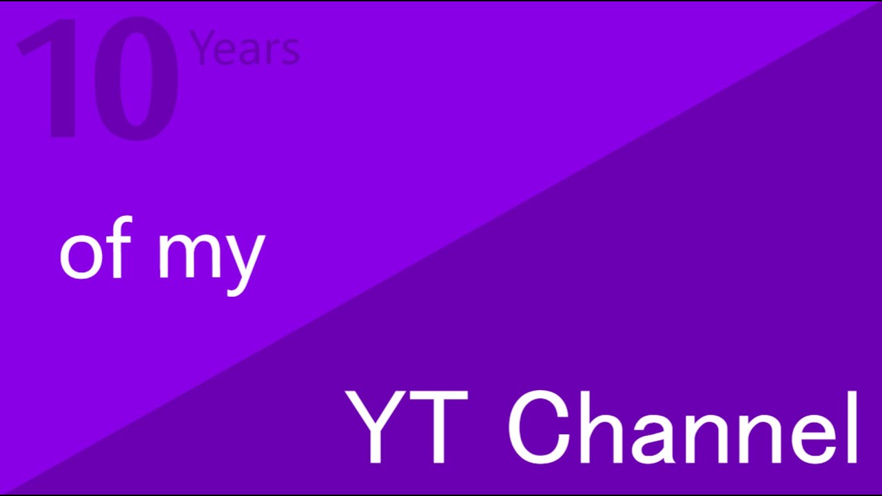 Yt2012 10th Anniversary of my YT Channel (2012 - 2022) - YouTube