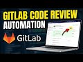 How to Automate Code Reviews with GitLab - Beginner Guide