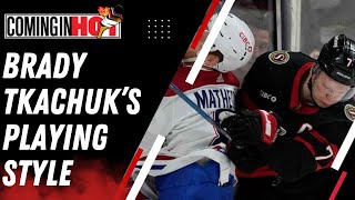 The Playing Style of Brady Tkachuk : Ottawa Senators | Coming in Hot