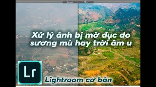Hướng dẫn Lightroom cơ bản #5 Chỉnh ảnh bị mờ do sương mù screenshot 1