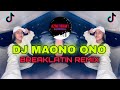 DJ MAONO ONO | BREAKLATIN REMIX ( DJ AzmiYaw )