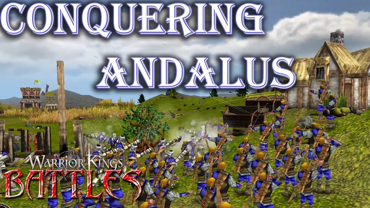 WARRIOR KINGS BATTLES 2021 |  Campaign Playthrough #5 | Andalus