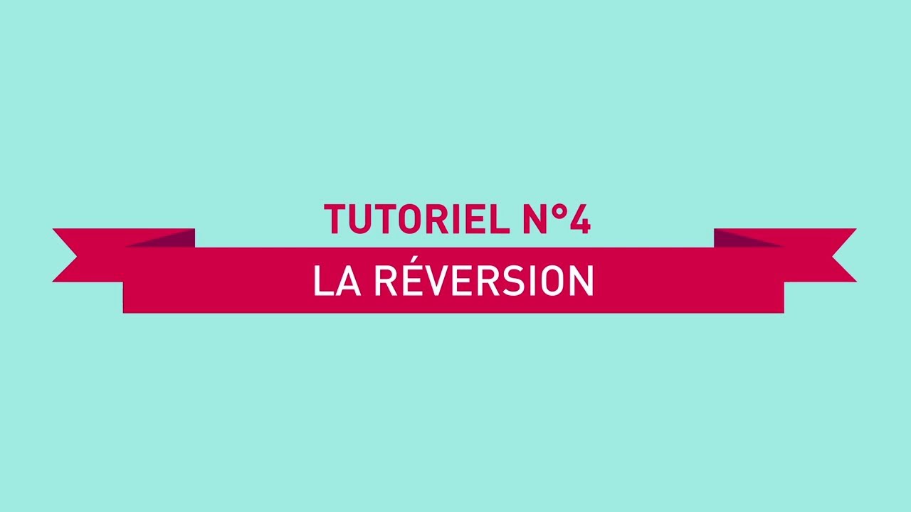 Tutoriel "bénéficiaires"  n°4 : la réversion